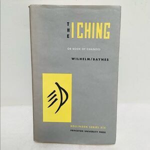 I CHING HARDCOVER BOOK I CHING OR BOOK OF CHANGES WILHELM/ BAYNES HARDCOVER